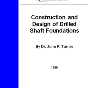 Construction and Design of Drilled Shaft Foundations