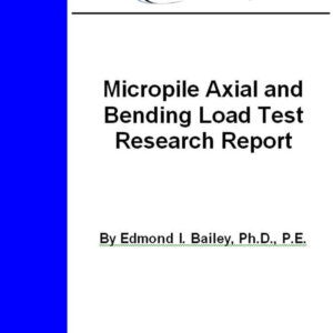 Micropile Axial and Bending Load Test Research