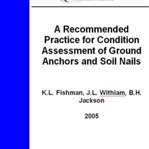 A Recommended Practice for Condition Assessment of Ground Anchors and Soil Nails