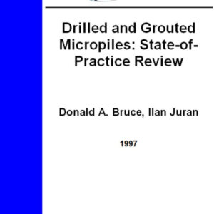 Drilled and Grouted Micropiles: State-of-Practice Review