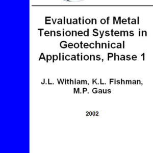 Evaluation of Metal Tensioned Systems in Geotechnical Applications, Phase I