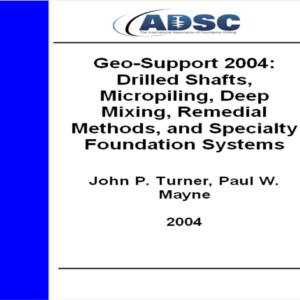 Geo-Support 2004: Drilled Shafts, Micropiling, Deep Mixing, Remedial Methods, and Specialty Foundation Systems