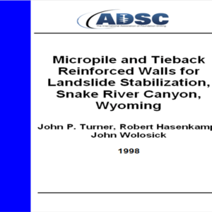 Micropile and Tieback Reinforced Walls for Landslide Stabilization, Snake River Canyon, Wyoming
