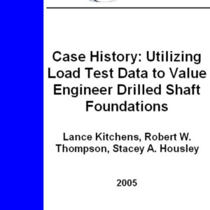 Case History: Utilizing Load Test Data to Value Engineer Drilled Shaft Foundations