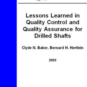 Lessons Learned in Quality Control and Quality Assurance for Drilled Shafts