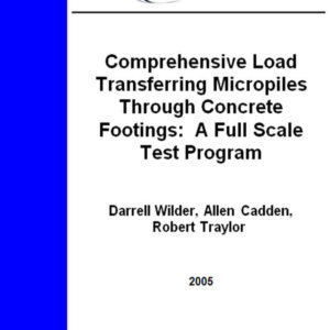 Comprehensive Load Transferring Micropiles Through Concrete Footings: A Full Scale Test Program