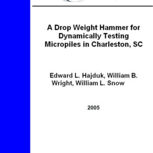 A Drop Weight Hammer for Dynamically Testing Micropiles in Charleston, SC