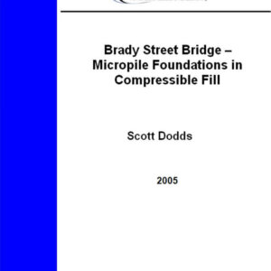 Brady Street Bridge - Micropile Foundations in Compressible Fill
