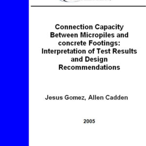 Connection Capacity Between Micropiles and Concrete Footings: Interpretation of Test Results and Design Recommendations