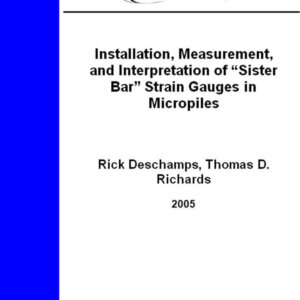 Installation, Measurement, and Interpretation of "Sister Bar" Strain Gauges in Micropiles